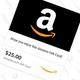 $25 Amazon Gift Card + $5 Bonus Credit | $25 | Amazon | Prime members only. Add code to your account here before purchasing.